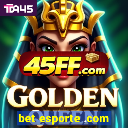 bet esporte .com